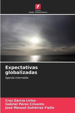 Expectativas globalizadas - García Lirios, Cruz;Pérez Crisanto, Gabriel;Gutiérrez Fiallo, José Manuel