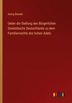 Ueber die Stellung des Bürgerlichen Gesetzbuchs Deutschlands zu dem Familienrechte des hohen Adels
