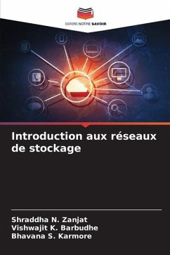 Introduction aux réseaux de stockage - Zanjat, Shraddha N.;Barbudhe, Vishwajit K.;Karmore, Bhavana S.