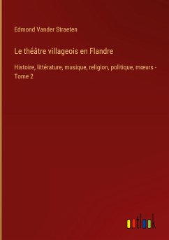 Le théâtre villageois en Flandre - Straeten, Edmond Vander