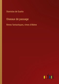 Oiseaux de passage - Guaita, Stanislas De