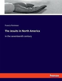 The Jesuits in North America - Parkman, Francis