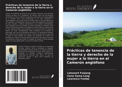 Prácticas de tenencia de la tierra y derecho de la mujer a la tierra en el Camerún anglófono - Fonjong, Lotsmart; Sama-Lang, Irene; Fombe, Lawrence