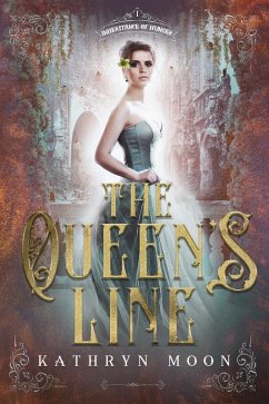 The Queen's Line (Inheritance of Hunger, #1) (eBook, ePUB) - Moon, Kathryn