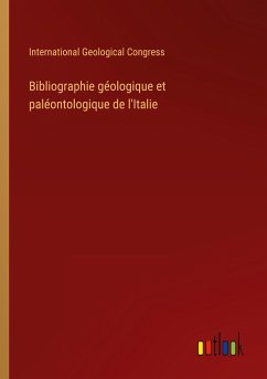 Bibliographie géologique et paléontologique de l'Italie - International Geological Congress