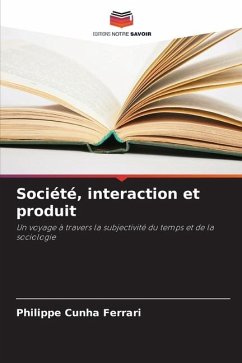 Société, interaction et produit - Cunha Ferrari, Philippe