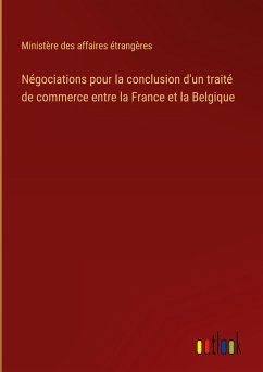 Négociations pour la conclusion d'un traité de commerce entre la France et la Belgique