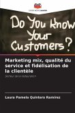 Marketing mix, qualité du service et fidélisation de la clientèle
