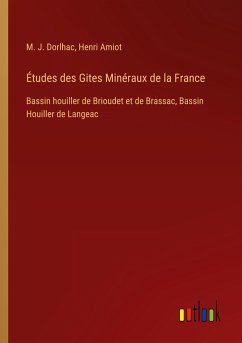Études des Gites Minéraux de la France - Dorlhac, M. J.; Amiot, Henri