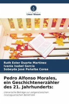 Pedro Alfonso Morales, ein Geschichtenerzähler des 21. Jahrhunderts: - Duarte Martínez, Ruth Ester;García, Ivania Isabel;Peñalba Corea, Sobeyda José