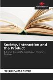 Society, Interaction and the Product