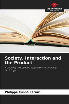 Society, Interaction and the Product - Cunha Ferrari, Philippe