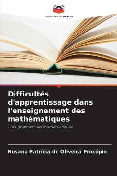 Difficultés d'apprentissage dans l'enseignement des mathématiques - de Oliveira Procópio, Rosana Patrícia