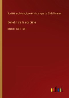 Bulletin de la sosciété - Société archéologique et historique du Châtillonnais