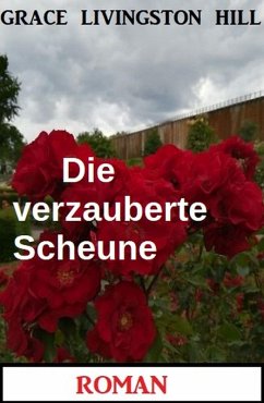 Cover Die verzauberte Scheune: Roman (eBook, ePUB)