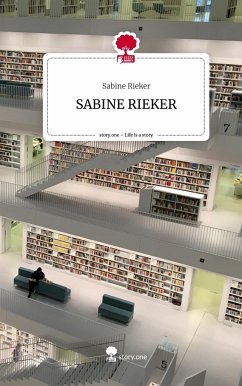 SABINE RIEKER. Life is a Story - story.one - Rieker, Sabine