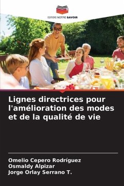 Lignes directrices pour l'amélioration des modes et de la qualité de vie - Cepero Rodriguez, Omelio;Alpizar, Osmaldy;Serrano T., Jorge Orlay