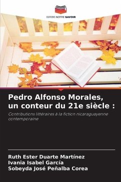 Pedro Alfonso Morales, un conteur du 21e siècle : - Duarte Martínez, Ruth Ester;García, Ivania Isabel;Peñalba Corea, Sobeyda José