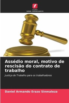 Assédio moral, motivo de rescisão do contrato de trabalho - Erazo Sinmaleza, Daniel Armando