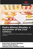 Pedro Alfonso Morales, a storyteller of the 21st century: