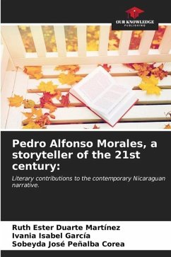 Pedro Alfonso Morales, a storyteller of the 21st century: - Duarte Martínez, Ruth Ester;García, Ivania Isabel;Peñalba Corea, Sobeyda José