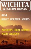 Sundown Slim kommt nach Arizona: Wichita Western Roman 164 (eBook, ePUB)