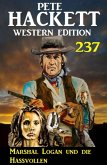 Marshal Logan und die Hassvollen: Pete Hackett Western Edition 237 (eBook, ePUB)