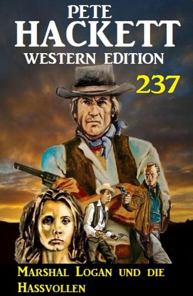 Marshal Logan und die Hassvollen: Pete Hackett Western Edition 237 (eBook, ePUB) Marshal Logan und die Hassvollen: Pete Hackett Western Edition 237 (eBook, ePUB)