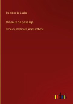 Oiseaux de passage - Guaita, Stanislas De