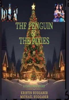 The Penguin & The Pixies - Ruggaber, Kristin; Ruggaber, Michael