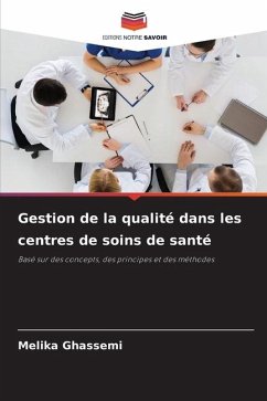 Gestion de la qualité dans les centres de soins de santé - Ghassemi, Melika