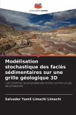 Modélisation stochastique des faciès sédimentaires sur une grille géologique 3D