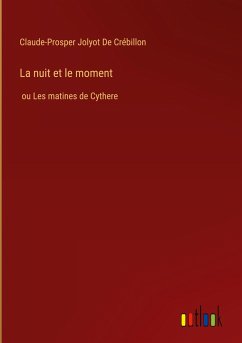 La nuit et le moment - Jolyot de Crébillon, Claude-Prosper