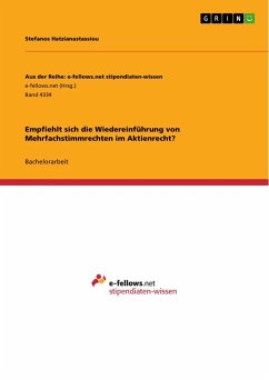 Empfiehlt sich die Wiedereinführung von Mehrfachstimmrechten im Aktienrecht? - Hatzianastassiou, Stefanos