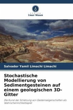 Stochastische Modellierung von Sedimentgesteinen auf einem geologischen 3D-Gitter - Limachi Limachi, Salvador Yamil