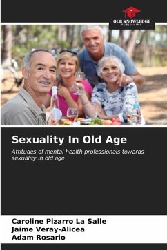 Sexuality In Old Age - Pizarro La Salle, Caroline;Veray-Alicea, Jaime;Rosario, Adam