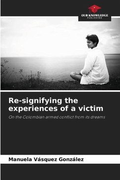 Re-signifying the experiences of a victim - Vásquez González, Manuela