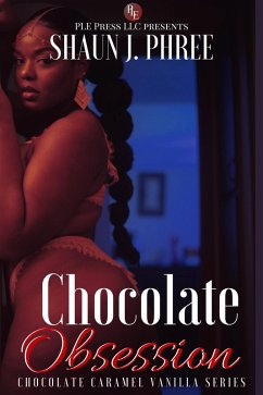 Chocolate Obsession (Chocolate Caramel Vanilla, #3) (eBook, ePUB) - Phree, Shaun J.