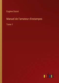 Manuel de l'amateur d'estampes