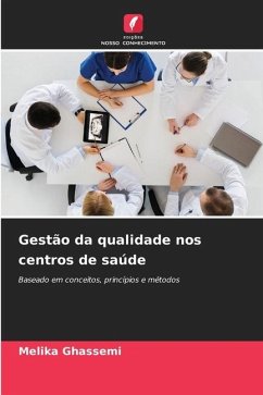 Gestão da qualidade nos centros de saúde - Ghassemi, Melika