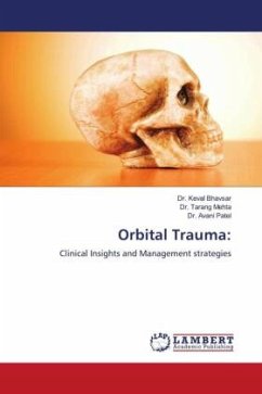 Orbital Trauma: - Bhavsar, Dr. Keval;Mehta, Dr. Tarang;Patel, Dr. Avani