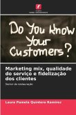 Marketing mix, qualidade do serviço e fidelização dos clientes