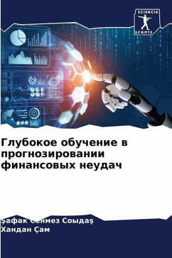 Glubokoe obuchenie w prognozirowanii finansowyh neudach - SOYDAS, Safak Sönmez;Çam, Handan