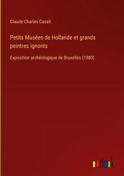 Petits Musées de Hollande et grands peintres ignorés