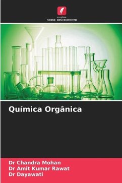 Química Orgânica - Mohan, Dr Chandra;Rawat, Dr Amit Kumar;Dayawati, Dr