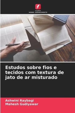 Estudos sobre fios e tecidos com textura de jato de ar misturado - Raybagi, Ashwini;Gudiyawar, Mahesh