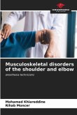 Musculoskeletal disorders of the shoulder and elbow