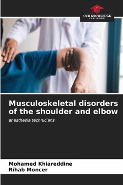 Musculoskeletal disorders of the shoulder and elbow - Khiareddine, Mohamed;Moncer, Rihab