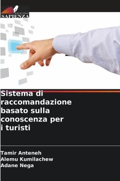 Sistema di raccomandazione basato sulla conoscenza per i turisti - Anteneh, Tamir;Kumilachew, Alemu;Nega, Adane