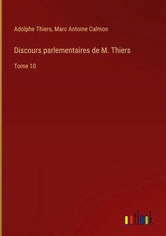 Discours parlementaires de M. Thiers - Thiers, Adolphe; Calmon, Marc Antoine